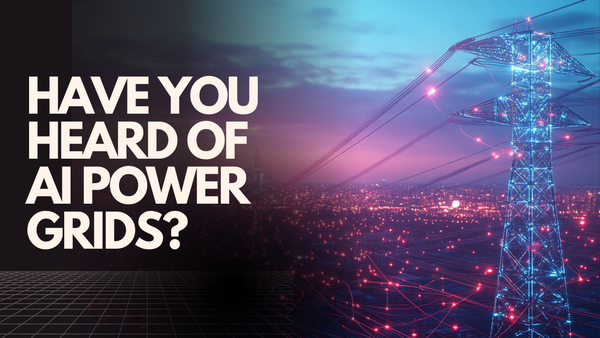 have you heard of AI power grids?