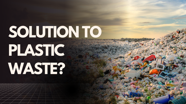 solution to plastic waste?