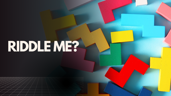 riddle me?