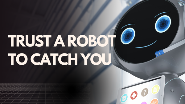 trust a robot to catch you