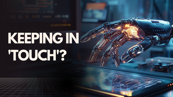 Keeping in 'touch'?